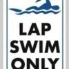 Lap Swim Only Sign -Sport Blue Motion 707